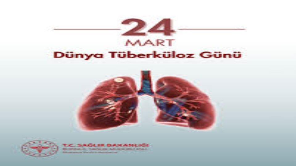 24 Mart Dünya Tüberküloz Günü